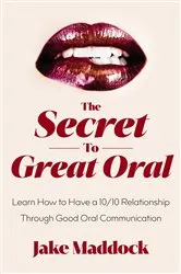 Book cover of The Secret to Great Oral by Jake Maddock