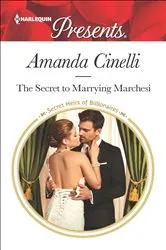 Book cover of The Secret to Marrying Marchesi by Amanda Cinelli