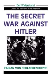 Book cover of The Secret War Against Hitler by Fabian Von Schlabrendorff