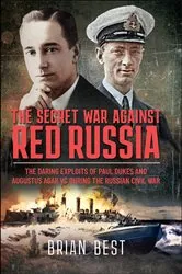 Book cover of The Secret War Against Red Russia by Brian Best