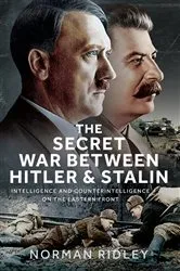 Book cover of The Secret War Between Hitler and Stalin by Norman Ridley