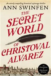 Book cover of The Secret World of Christoval Alvarez by Ann Swinfen
