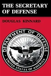Book cover of The Secretary of Defense by Douglas Kinnard