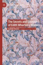 Book cover of The Secrets and Silences of Edith Wharton's Women by Isabelle Parsons