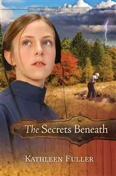 Book cover of The Secrets Beneath by Kathleen Fuller
