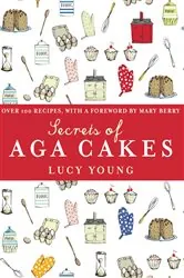 Book cover of The Secrets of Aga Cakes by Lucy Young