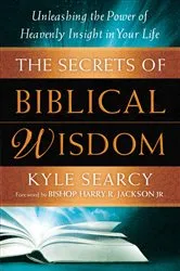Book cover of The Secrets of Biblical Wisdom by Kyle Searcy