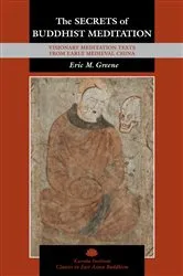 Book cover of The Secrets of Buddhist Meditation by Eric M. Greene