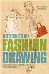 Book cover of The Secrets of Fashion Drawing by Noel Chapman