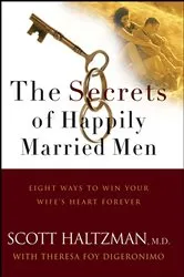 Book cover of The Secrets of Happily Married Men by Scott Haltzman