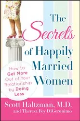 Book cover of The Secrets of Happily Married Women by Scott Haltzman