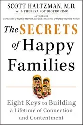 Book cover of The Secrets of Happy Families by Scott Haltzman