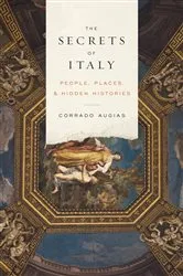 Book cover of The Secrets of Italy by Corrado Augias