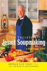 Book cover of The Secrets of Jesuit Soupmaking by Rick Curry