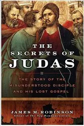 Book cover of The Secrets of Judas by James M. Robinson