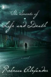 Book cover of The Secrets of Life and Death by Rebecca Alexander