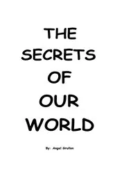 Book cover of The Secrets Of Our World by Angel Grullon