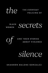 Book cover of The Secrets of Silence by Shannon Malone Gonzalez