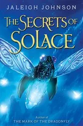 Book cover of The Secrets of Solace by Jaleigh Johnson