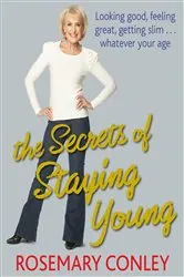 Book cover of The Secrets of Staying Young by Rosemary Conley