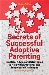 Book cover of The Secrets of Successful Adoptive Parenting by Sophie Ashton