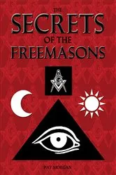 Book cover of The Secrets of the Freemasons by Pat Morgan