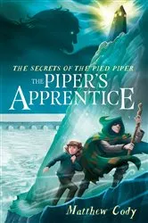 Book cover of The Secrets of the Pied Piper 3: The Piper's Apprentice by Matthew Cody