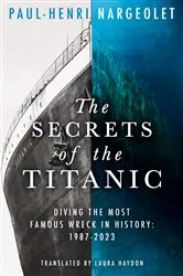 Book cover of The Secrets of the Titanic by Paul-Henri Nargeolet