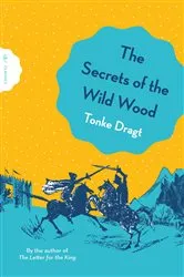 Book cover of The Secrets of the Wild Wood by Tonke Dragt