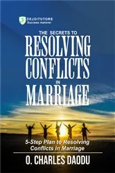 Book cover of The Secrets To Resolving Conflicts In Marriage by O. CHARLES DAODU