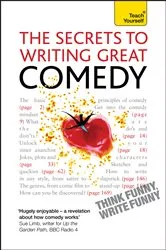 Book cover of The Secrets to Writing Great Comedy by Lesley Bown