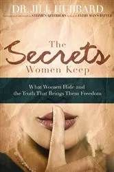 Book cover of The Secrets Women Keep by Dr. Jill Hubbard