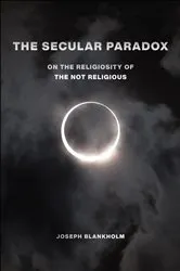 Book cover of The Secular Paradox by Joseph Blankholm