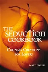 Book cover of The Seduction Cookbook by Diane Brown