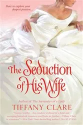 Book cover of The Seduction of His Wife by Tiffany Clare
