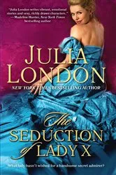 Book cover of The Seduction of Lady X by Julia London