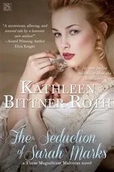 Book cover of The Seduction of Sarah Marks by Kathleen Bittner Roth
