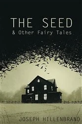 Book cover of The Seed & Other Fairy Tales by Hillenbrand Joseph
