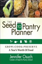 Book cover of The Seed to Pantry Planner by Jennifer Osuch