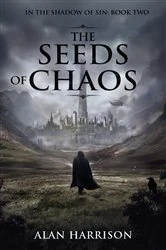Book cover of The Seeds of Chaos: In the Shadow of Sin (2nd ed.) by Alan Harrison