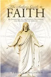 Book cover of The Seeker's Guide to Faith by J. Peter Baumgarten
