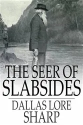 Book cover of The Seer of Slabsides by Dallas Lore Sharp