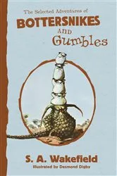 Book cover of The Selected Adventures of Bottersnikes and Gumbles by S A Wakefield