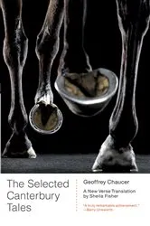 Book cover of The Selected Canterbury Tales: A New Verse Translation by Geoffrey Chaucer