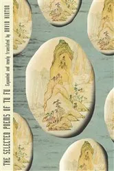 Book cover of The Selected Poems of Tu Fu: Expanded and Newly Translated by David Hinton by Tu Fu