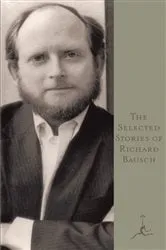 Book cover of The Selected Stories of Richard Bausch by Richard Bausch