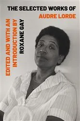 Book cover of The Selected Works of Audre Lorde by Audre Lorde