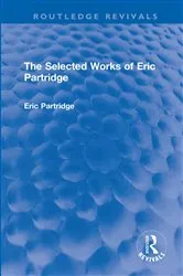 Book cover of The Selected Works of Eric Partridge by Eric Partridge