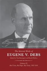 Book cover of The Selected Works of Eugene V. Debs Vol. IV by Unknown