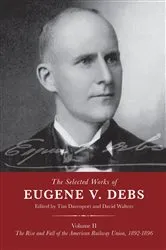 Book cover of The Selected Works of Eugene V. Debs, Volume II by Tim Davenport